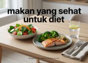 Panduan Praktis Makan Sehat untuk Diet yang Benar-Benar Bekerja